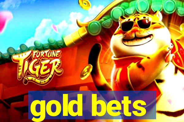 gold bets